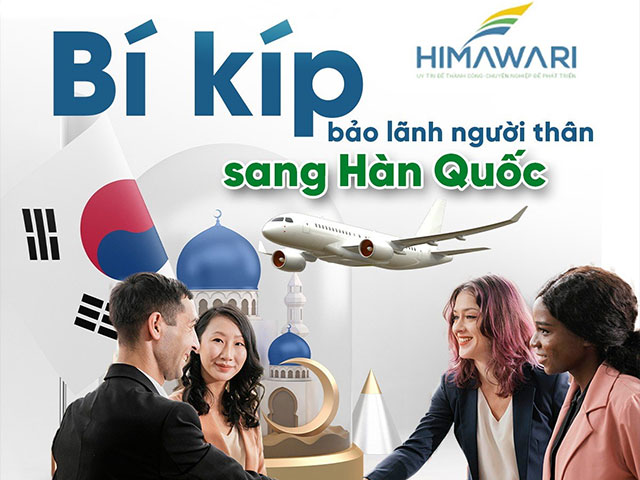 Bí kíp bảo lãnh người thân sang Hàn Quốc